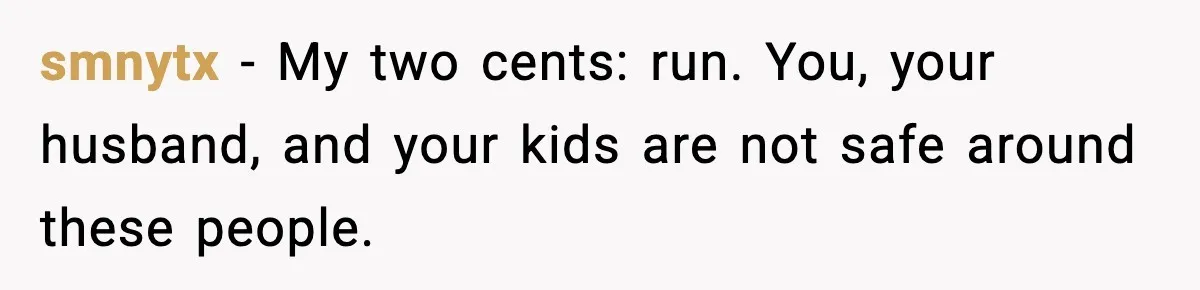 MIL Tries To Rewrite Family History By Telling Child Her Uncle Is “Daddy” smnytx - My two cents: run. You, your husband, and your kids are not safe around these people.