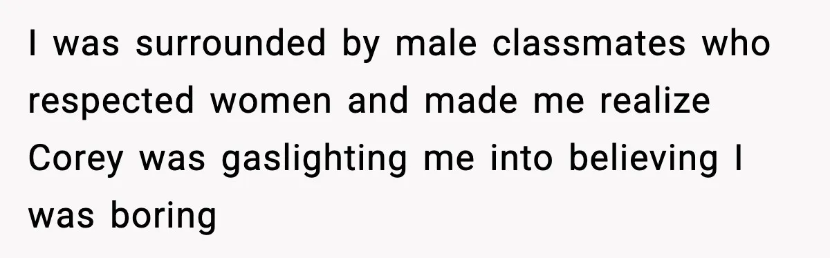 Mom Laughs At Elephant Emoji Joke About Ex, Reddit Says It Went Too Far I was surrounded by male classmates who respected women and made me realize Corey was gaslighting me into believing I was boring