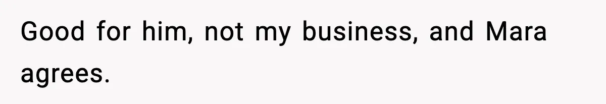 Man Helps Raise Girlfriend’s Daughter For Two Years, Then Refuses To Pay After She Says He’s Not Her Dad Good for him, not my business, and Mara agrees.