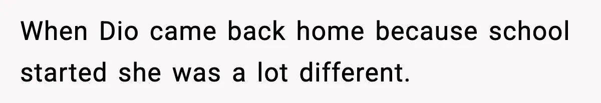 Man Helps Raise Girlfriend’s Daughter For Two Years, Then Refuses To Pay After She Says He’s Not Her Dad When Dio came back home because school started she was a lot different.