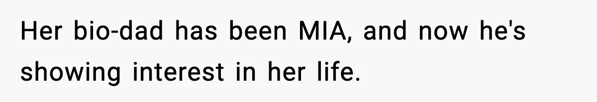 Man Helps Raise Girlfriend’s Daughter For Two Years, Then Refuses To Pay After She Says He’s Not Her Dad Her bio-dad has been MIA, and now he's showing interest in her life.