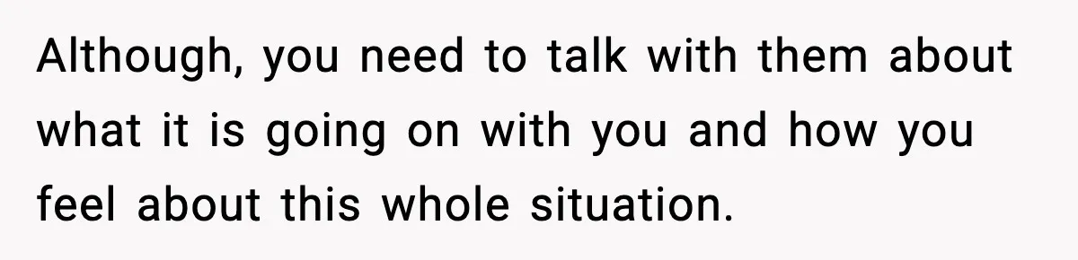 Man Helps Raise Girlfriend’s Daughter For Two Years, Then Refuses To Pay After She Says He’s Not Her Dad Although, you need to talk with them about what it is going on with you and how you feel about this whole situation.