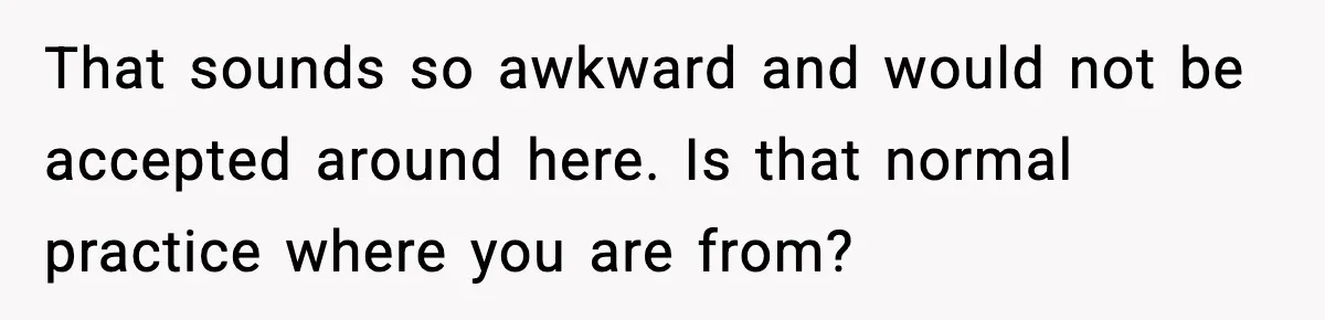 Man Helps Raise Girlfriend’s Daughter For Two Years, Then Refuses To Pay After She Says He’s Not Her Dad That sounds so awkward and would not be accepted around here. Is that normal practice where you are from?