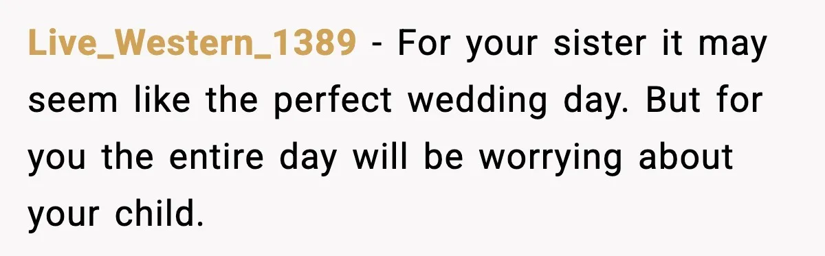 Bride’s Strict “No Kids” Wedding Rules Leave Parents Facing Impossible Choice Live_Western_1389 - For your sister it may seem like the perfect wedding day. But for you the entire day will be worrying about your child.