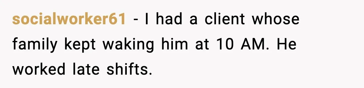 Husband Keeps Waking Wife At 3:30 AM, She Teaches Him A Perfect Lesson socialworker61 - I had a client whose family kept waking him at 10 AM. He worked late shifts.