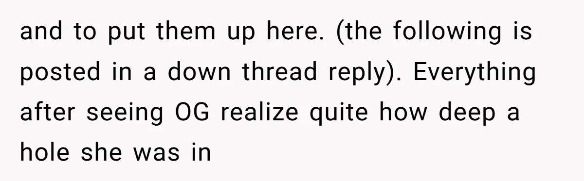 How an Office Manager Fired Herself in Only Two Weeks and to put them up here. (the following is posted in a down thread reply). Everything after seeing OG realize quite how deep a hole she was in