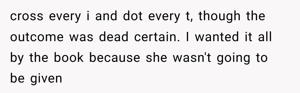 How an Office Manager Fired Herself in Only Two Weeks cross every i and dot every t, though the outcome was dead certain. I wanted it all by the book because she wasn't going to be given