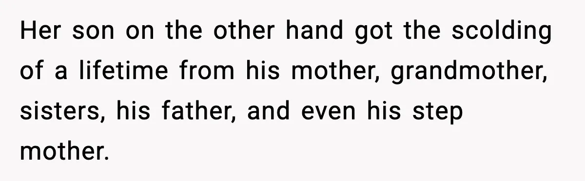 Man Lies To His Mum About Breakup, So His Ex Sends Proof Of His Affairs Her son on the other hand got the scolding of a lifetime from his mother, grandmother, sisters, his father, and even his step mother.