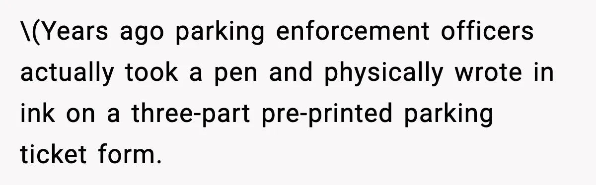 Man Questions Parking Ticket Code, Judge Rules City’s Tickets Invalid \(Years ago parking enforcement officers actually took a pen and physically wrote in ink on a three-part pre-printed parking ticket form.