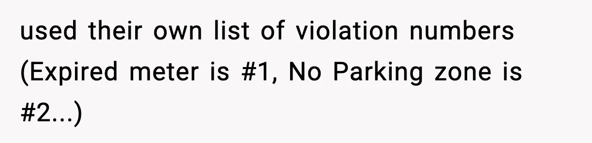 Man Questions Parking Ticket Code, Judge Rules City’s Tickets Invalid used their own list of violation numbers (Expired meter is #1, No Parking zone is #2...)