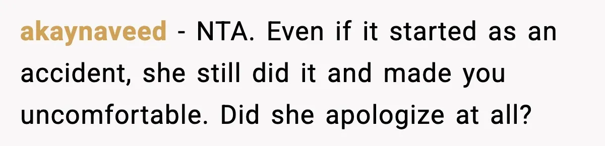 Brother Demands Apology After His Girlfriend Keeps Calling Sister The Wrong Name akaynaveed - NTA. Even if it started as an accident, she still did it and made you uncomfortable. Did she apologize at all?