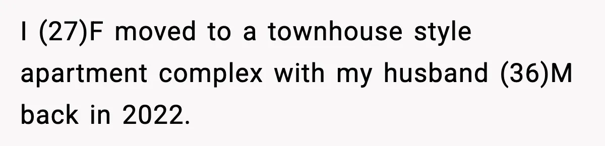 Woman Pays For Parking Spot, Tows Stranger’s Car After He Refuses To Move I (27)F moved to a townhouse style apartment complex with my husband (36)M back in 2022.