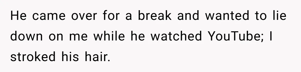Parent Calls Out Dad For Comforting His Teen Son In Public, Completely Ignores The Kid’s Traumatic Past He came over for a break and wanted to lie down on me while he watched YouTube; I stroked his hair.