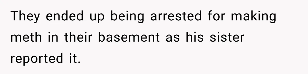 Parent Calls Out Dad For Comforting His Teen Son In Public, Completely Ignores The Kid’s Traumatic Past They ended up being arrested for making meth in their basement as his sister reported it.