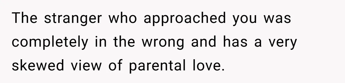 Parent Calls Out Dad For Comforting His Teen Son In Public, Completely Ignores The Kid’s Traumatic Past The stranger who approached you was completely in the wrong and has a very skewed view of parental love.