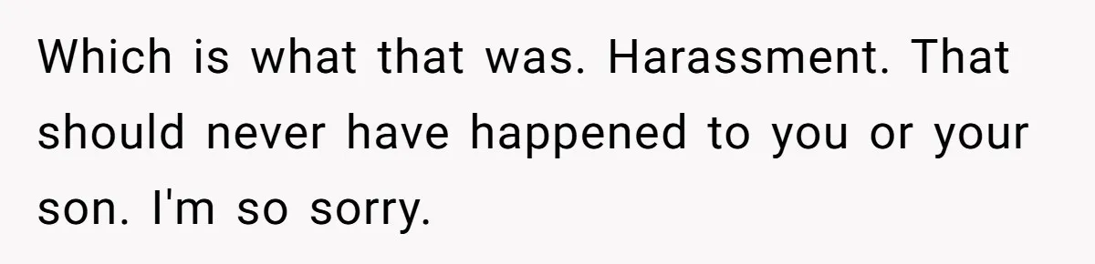 Parent Calls Out Dad For Comforting His Teen Son In Public, Completely Ignores The Kid’s Traumatic Past Which is what that was. Harassment. That should never have happened to you or your son. I'm so sorry.