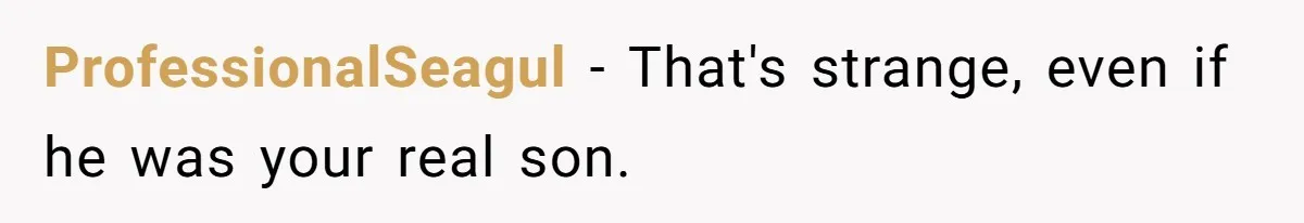 Parent Calls Out Dad For Comforting His Teen Son In Public, Completely Ignores The Kid’s Traumatic Past ProfessionalSeagul − That's strange, even if he was your real son.