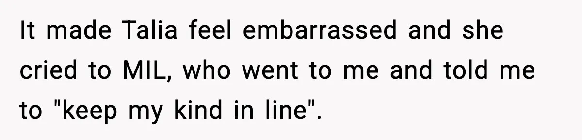 Woman Tells MIL She “Made Her Choice” After Years of Siding With Husband’s Ex It made Talia feel embarrassed and she cried to MIL, who went to me and told me to "keep my kind in line".