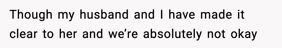 Woman Confronts Friend For Secretly Recording Her Husband For TikTok, Calls Her A 'Creepy Weirdo' Though my husband and I have made it clear to her and we’re absolutely not okay