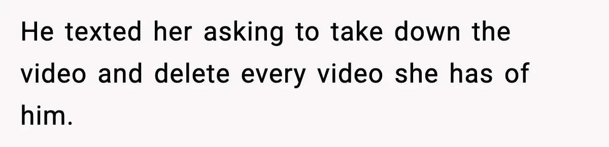 Woman Confronts Friend For Secretly Recording Her Husband For TikTok, Calls Her A 'Creepy Weirdo' He texted her asking to take down the video and delete every video she has of him.