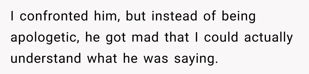She Hid Her French Skills Out Of Insecurity, Now Her Cheating Boyfriend Says He Can’t Trust Her I confronted him, but instead of being apologetic, he got mad that I could actually understand what he was saying.