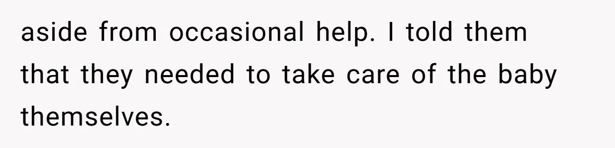Grandma Calls Out Daughter For Making 16-Year-Old Raise Her Colicky Baby, Family Says “That’s Just How We Do It” aside from occasional help. I told them that they needed to take care of the baby themselves.