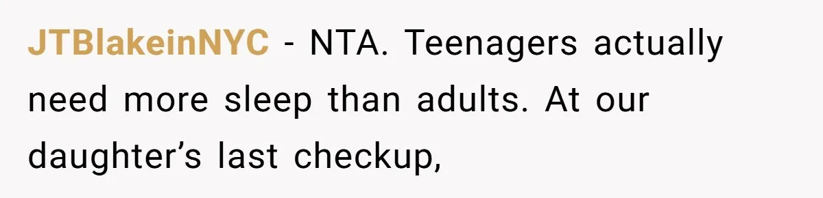 Grandma Calls Out Daughter For Making 16-Year-Old Raise Her Colicky Baby, Family Says “That’s Just How We Do It” JTBlakeinNYC − NTA. Teenagers actually need more sleep than adults. At our daughter’s last checkup,