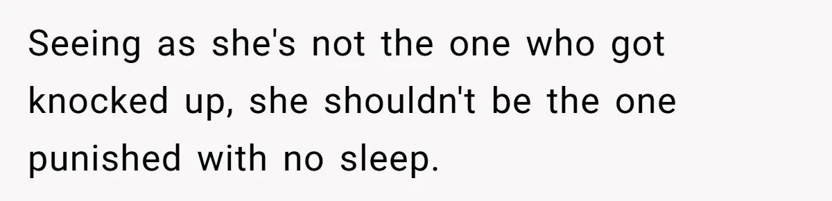 Grandma Calls Out Daughter For Making 16-Year-Old Raise Her Colicky Baby, Family Says “That’s Just How We Do It” Seeing as she's not the one who got knocked up, she shouldn't be the one punished with no sleep.