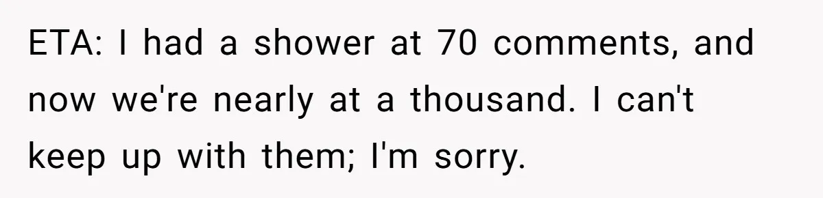 ETA: I had a shower at 70 comments, and now we're nearly at a thousand. I can't keep up with them; I'm sorry.