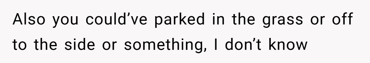 Man Calls Tow Truck On Car Blocking His Garage, Neighbor Shows Up Furious Also you could’ve parked in the grass or off to the side or something, I don’t know