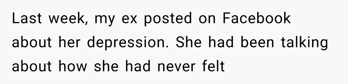 Father Calls Out Ex Wife After She Sabotages Daughter’s Hair And Plays Victim Online Last week, my ex posted on Facebook about her depression. She had been talking about how she had never felt