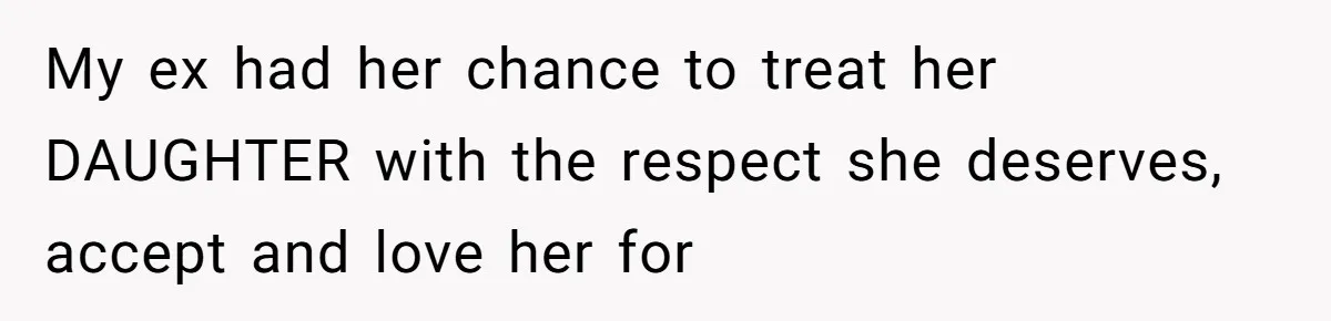 Father Calls Out Ex Wife After She Sabotages Daughter’s Hair And Plays Victim Online My ex had her chance to treat her DAUGHTER with the respect she deserves, accept and love her for