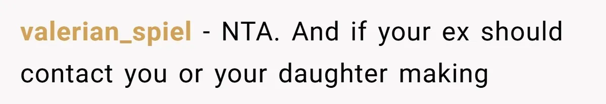Father Calls Out Ex Wife After She Sabotages Daughter’s Hair And Plays Victim Online valerian_spiel − NTA. And if your ex should contact you or your daughter making