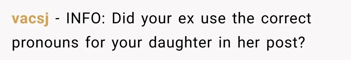 Father Calls Out Ex Wife After She Sabotages Daughter’s Hair And Plays Victim Online vacsj − INFO: Did your ex use the correct pronouns for your daughter in her post?