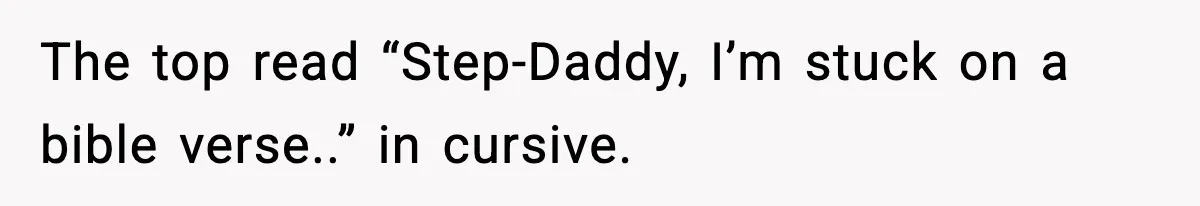 Christmas Party Gets Awkward After One Very Unusual Gift The top read “Step-Daddy, I’m stuck on a bible verse..” in cursive.