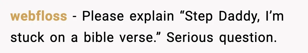 Christmas Party Gets Awkward After One Very Unusual Gift webfloss - Please explain “Step Daddy, I’m stuck on a bible verse.” Serious question.