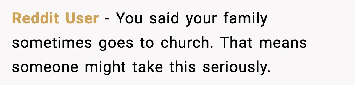 Christmas Party Gets Awkward After One Very Unusual Gift Reddit User - You said your family sometimes goes to church. That means someone might take this seriously.