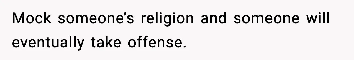 Christmas Party Gets Awkward After One Very Unusual Gift Mock someone’s religion and someone will eventually take offense.