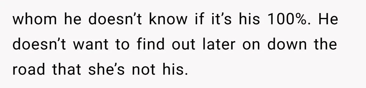 Man With A History Of Cheating Demands Paternity Test From Girlfriend, Acts Shocked When She Feels Insulted whom he doesn’t know if it’s his 100%. He doesn’t want to find out later on down the road that she’s not his.