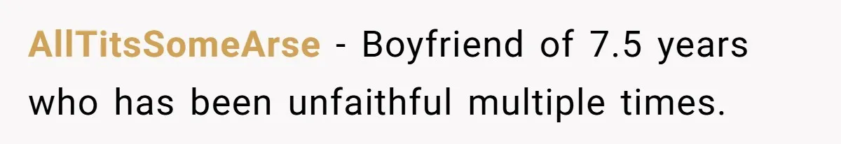 Man With A History Of Cheating Demands Paternity Test From Girlfriend, Acts Shocked When She Feels Insulted AllTitsSomeArse − Boyfriend of 7.5 years who has been unfaithful multiple times.