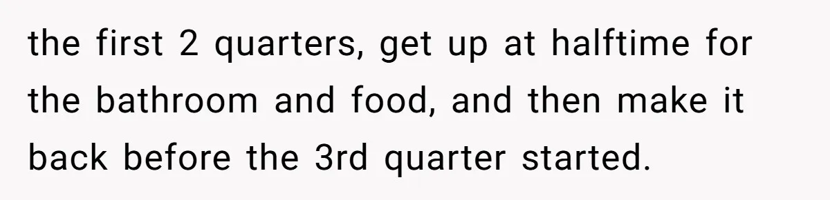 Couple Invades A Fan’s NBA Seats With Bags Of Peanuts, Then Gets Mad When He Calls Them Out the first 2 quarters, get up at halftime for the bathroom and food, and then make it back before the 3rd quarter started.