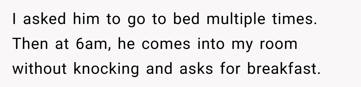 Autistic Brother Keeps Pregnant Sister Awake All Night, Family Says She Overreacted I asked him to go to bed multiple times. Then at 6am, he comes into my room without knocking and asks for breakfast.