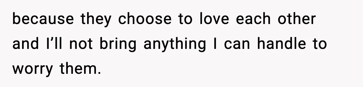 Girl Reports Homophobic Bullying For Months, Teacher Ignores It Until She Breaks Down Crying In Public because they choose to love each other and I’ll not bring anything I can handle to worry them.