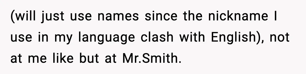 Girl Reports Homophobic Bullying For Months, Teacher Ignores It Until She Breaks Down Crying In Public (will just use names since the nickname I use in my language clash with English), not at me like but at Mr.Smith.
