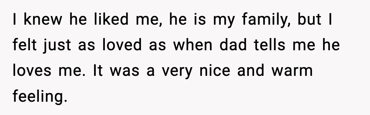 Girl Reports Homophobic Bullying For Months, Teacher Ignores It Until She Breaks Down Crying In Public I knew he liked me, he is my family, but I felt just as loved as when dad tells me he loves me. It was a very nice and warm...