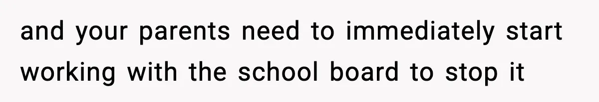 Girl Reports Homophobic Bullying For Months, Teacher Ignores It Until She Breaks Down Crying In Public and your parents need to immediately start working with the school board to stop it