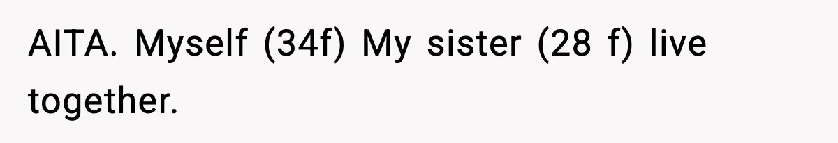 Paralympic Medalist Devastated After Sister’s Friends Drink Her Victory Champagne AITA. Myself (34f) My sister (28 f) live together.