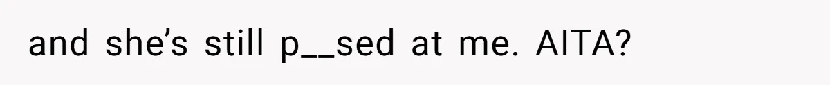 “Unless You Want to See Me...” Wife Gets Creative After Constant Bedroom Interruptions and she’s still p__sed at me. AITA?