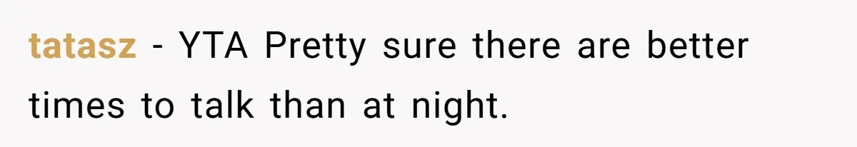 “Unless You Want to See Me...” Wife Gets Creative After Constant Bedroom Interruptions tatasz − YTA Pretty sure there are better times to talk than at night.