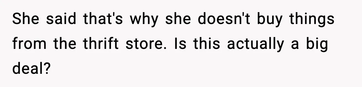 Dad Gives Embarrassed Boy His Daughter’s Pants, Wife Calls It a Huge Mistake She said that's why she doesn't buy things from the thrift store. Is this actually a big deal?